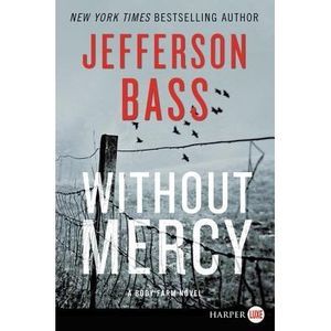 Without Mercy: A Body Farm Novel -- Jefferson Bass